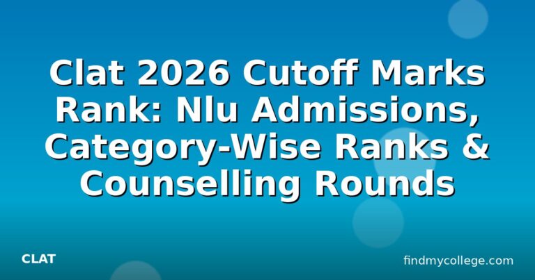 Clat 2026 Cutoff Marks Rank: Nlu Admissions, Category-Wise Ranks & Counselling Rounds