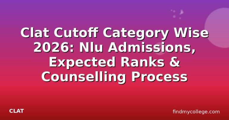 Clat Cutoff Category Wise 2026: Nlu Admissions, Expected Ranks & Counselling Process