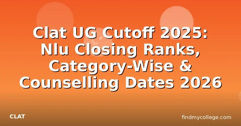 Clat UG Cutoff 2025: Nlu Closing Ranks, Category-Wise & Counselling Dates 2026
