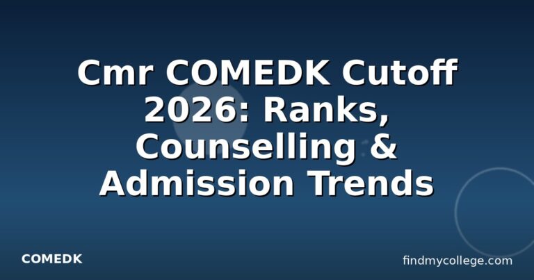 Cmr COMEDK Cutoff 2026: Ranks, Counselling & Admission Trends