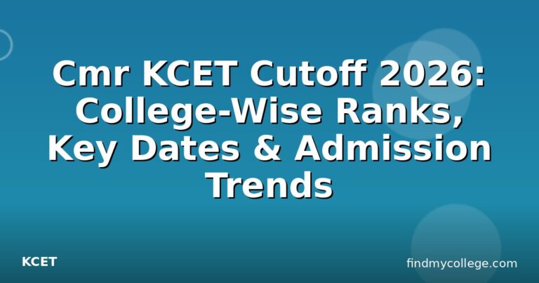 Cmr KCET Cutoff 2026: College-Wise Ranks, Key Dates & Admission Trends