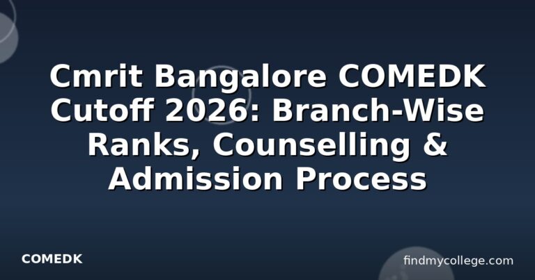 Cmrit Bangalore COMEDK Cutoff 2026: Branch-Wise Ranks, Counselling & Admission Process