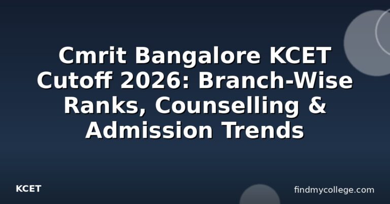 Cmrit Bangalore KCET Cutoff 2026: Branch-Wise Ranks, Counselling & Admission Trends