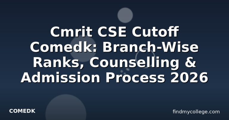 Cmrit CSE Cutoff Comedk: Branch-Wise Ranks, Counselling & Admission Process 2026