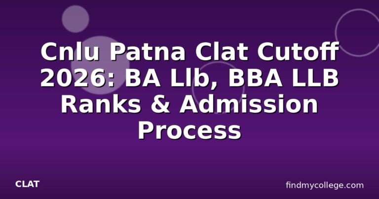 Cnlu Patna Clat Cutoff 2026: BA Llb, BBA LLB Ranks & Admission Process