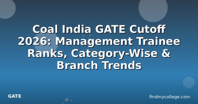 Coal India GATE Cutoff 2026: Management Trainee Ranks, Category-Wise & Branch Trends