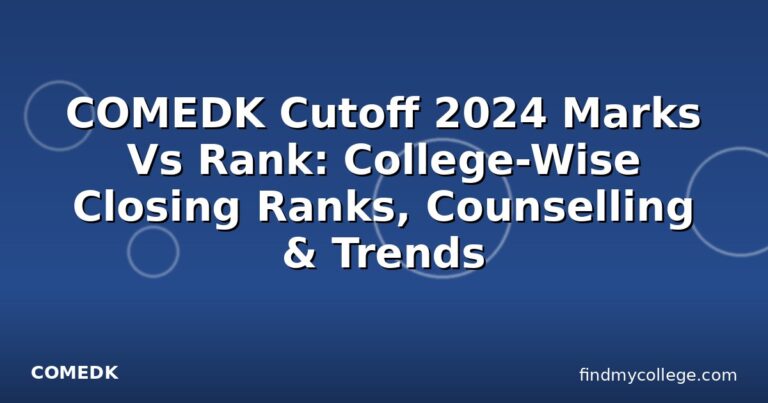 COMEDK Cutoff 2024 Marks Vs Rank: College-Wise Closing Ranks, Counselling & Trends