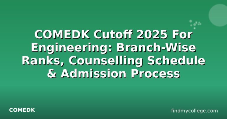 COMEDK Cutoff 2025 For Engineering: Branch-Wise Ranks, Counselling Schedule & Admission Process