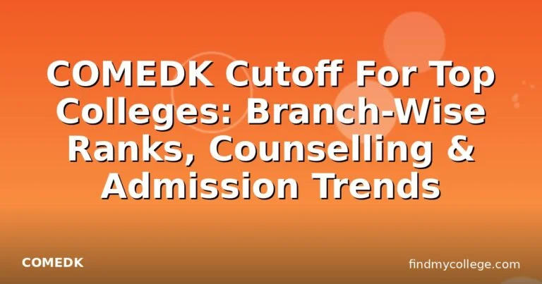 COMEDK Cutoff For Top Colleges: Branch-Wise Ranks, Counselling & Admission Trends