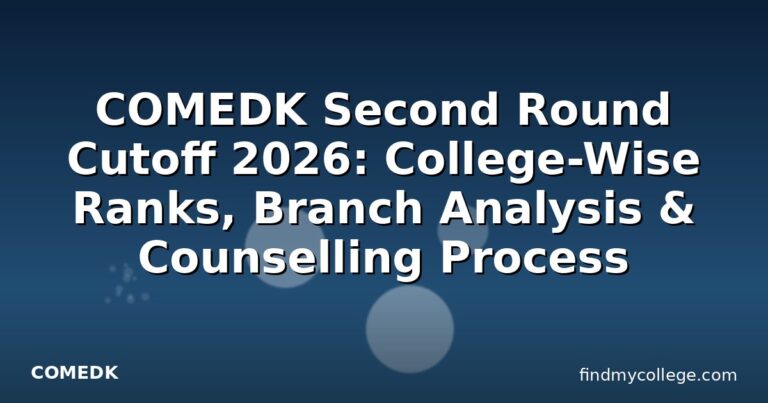 COMEDK Second Round Cutoff 2026: College-Wise Ranks, Branch Analysis & Counselling Process