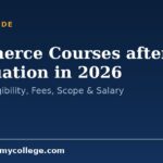 Commerce Courses after Graduation in 2026: Full List, Eligibility, Fees, Scope & Salary
