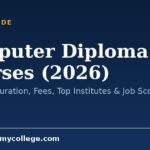 Computer Diploma Courses (2026): Eligibility, Duration, Fees, Top Institutes & Job Scope