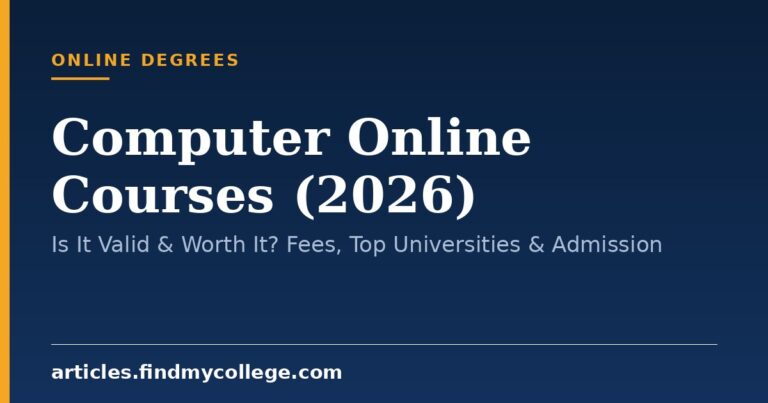 Computer Online Courses (2026): Is It Valid & Worth It? Fees, Top Universities & Admission