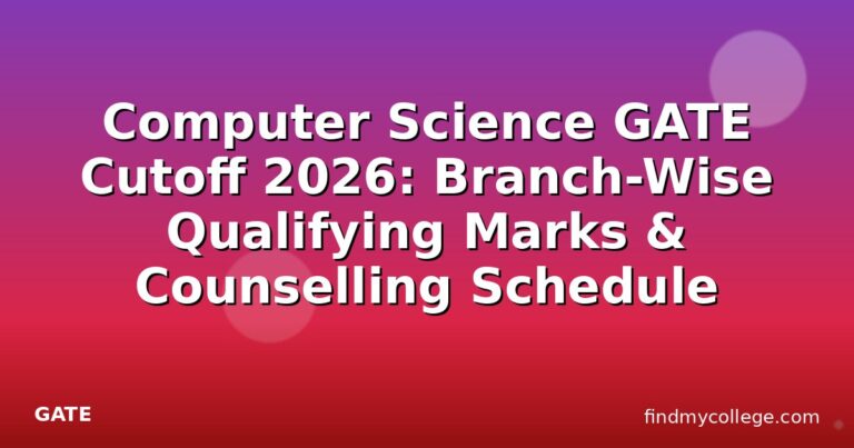 Computer Science GATE Cutoff 2026: Branch-Wise Qualifying Marks & Counselling Schedule