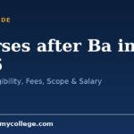 Courses after Ba in 2026: Full List, Eligibility, Fees, Scope & Salary
