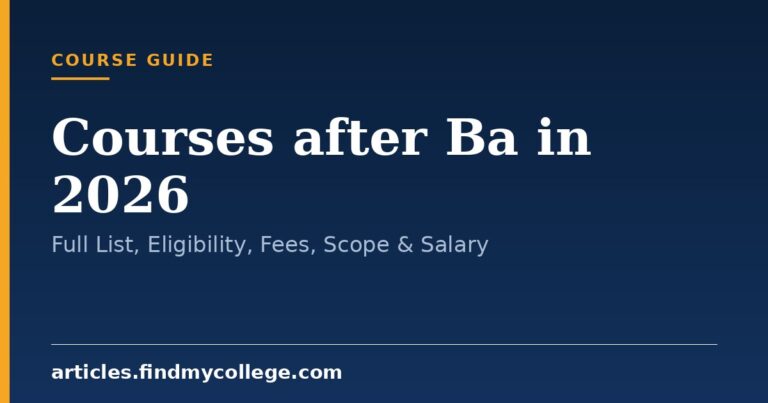 Courses after Ba in 2026: Full List, Eligibility, Fees, Scope & Salary