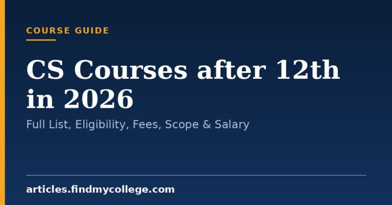 CS Courses after 12th in 2026: Full List, Eligibility, Fees, Scope & Salary