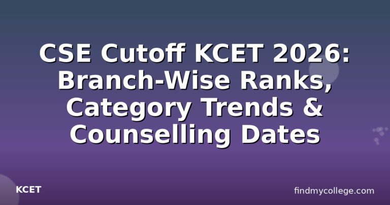 CSE Cutoff KCET 2026: Branch-Wise Ranks, Category Trends & Counselling Dates