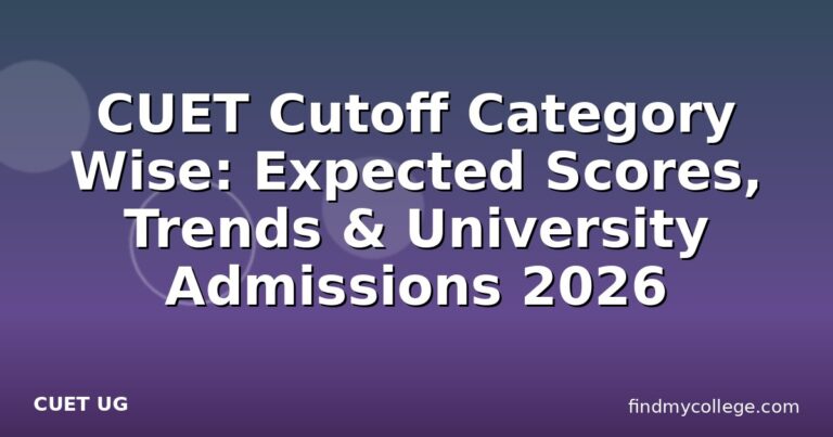 CUET Cutoff Category Wise: Expected Scores, Trends & University Admissions 2026