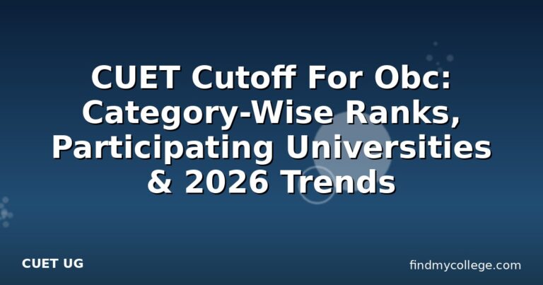 CUET Cutoff For Obc: Category-Wise Ranks, Participating Universities & 2026 Trends