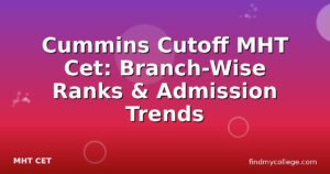 Cummins Cutoff MHT Cet: Branch-Wise Ranks & Admission Trends
