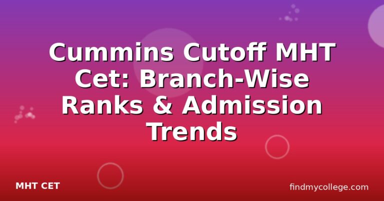 Cummins Cutoff MHT Cet: Branch-Wise Ranks & Admission Trends