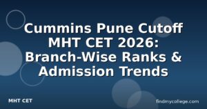 Cummins Pune Cutoff MHT CET 2026: Branch-Wise Ranks & Admission Trends