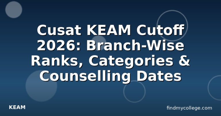 Cusat KEAM Cutoff 2026: Branch-Wise Ranks, Categories & Counselling Dates