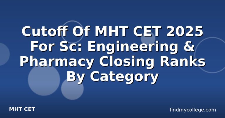 Cutoff Of MHT CET 2025 For Sc: Engineering & Pharmacy Closing Ranks By Category