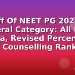 Cutoff Of NEET PG 2025 For General Category: All India Quota, Revised Percentiles & Counselling Ranks