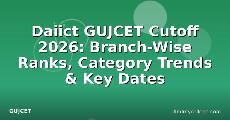 Daiict GUJCET Cutoff 2026: Branch-Wise Ranks, Category Trends & Key Dates