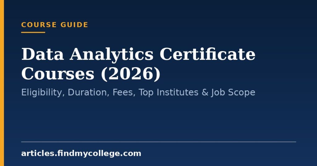 Data Analytics Certificate Courses (2026): Eligibility, Duration, Fees ...