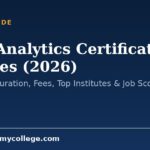 Data Analytics Certificate Courses (2026): Eligibility, Duration, Fees, Top Institutes & Job Scope