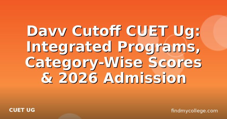 Davv Cutoff CUET Ug: Integrated Programs, Category-Wise Scores & 2026 Admission