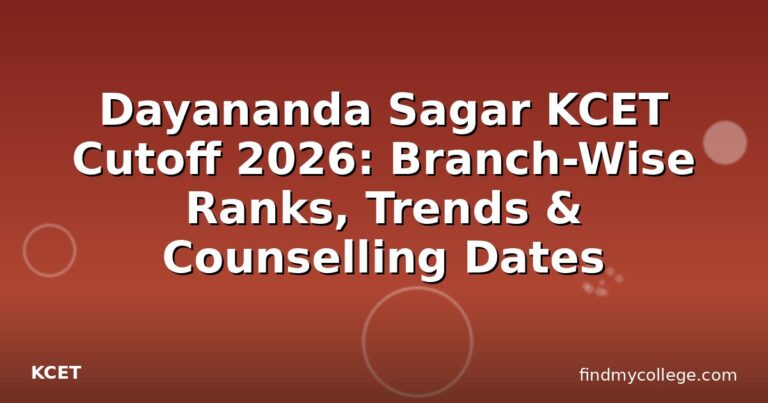Dayananda Sagar KCET Cutoff 2026: Branch-Wise Ranks, Trends & Counselling Dates