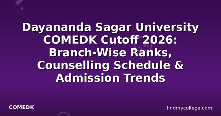 Dayananda Sagar University COMEDK Cutoff 2026: Branch-Wise Ranks, Counselling Schedule & Admission Trends