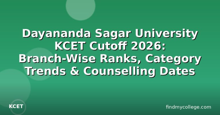 Dayananda Sagar University KCET Cutoff 2026: Branch-Wise Ranks, Category Trends & Counselling Dates