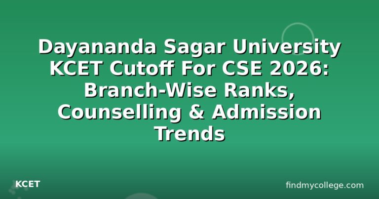 Dayananda Sagar University KCET Cutoff For CSE 2026: Branch-Wise Ranks, Counselling & Admission Trends