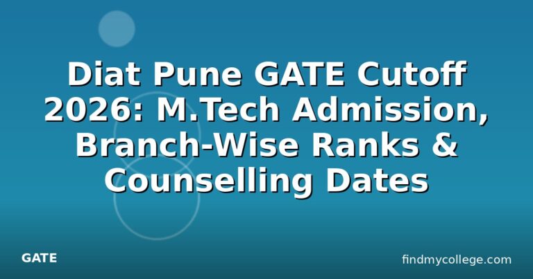 Diat Pune GATE Cutoff 2026: M.Tech Admission, Branch-Wise Ranks & Counselling Dates