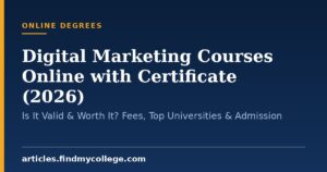 Digital Marketing Courses Online with Certificate (2026): Is It Valid & Worth It? Fees, Top Universities & Admission