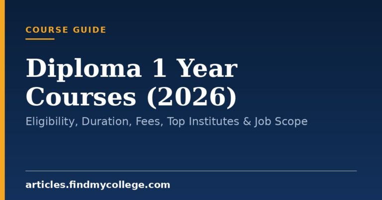 Diploma 1 Year Courses (2026): Eligibility, Duration, Fees, Top Institutes & Job Scope