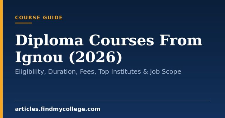 Diploma Courses From Ignou (2026): Eligibility, Duration, Fees, Top Institutes & Job Scope