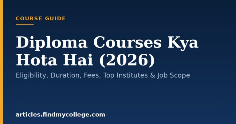 Diploma Courses Kya Hota Hai (2026): Eligibility, Duration, Fees, Top Institutes & Job Scope