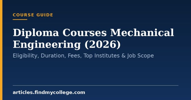 Diploma Courses Mechanical Engineering (2026): Eligibility, Duration, Fees, Top Institutes & Job Scope