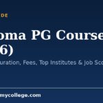 Diploma PG Courses (2026): Eligibility, Duration, Fees, Top Institutes & Job Scope