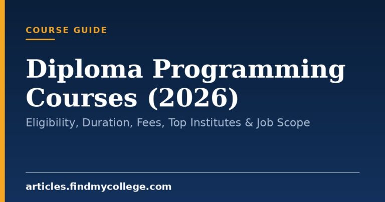 Diploma Programming Courses (2026): Eligibility, Duration, Fees, Top Institutes & Job Scope