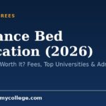 Distance Bed Education (2026): Is It Valid & Worth It? Fees, Top Universities & Admission