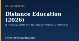 Distance Education (2026): Is It Valid & Worth It? Fees, Top Universities & Admission