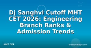 Dj Sanghvi Cutoff MHT CET 2026: Engineering Branch Ranks & Admission Trends