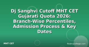 Dj Sanghvi Cutoff MHT CET Gujarati Quota 2026: Branch-Wise Percentiles, Admission Process & Key Dates